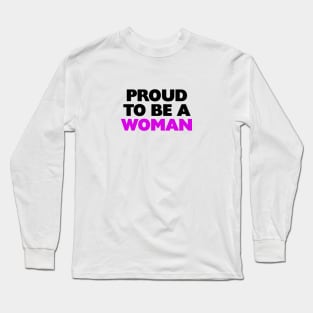 Bold Proud To Be A Woman Text Design Long Sleeve T-Shirt